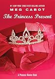 Cabot, Meg: The Princess Present: A Princess Diaries Book
