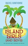 Hawthorne, Rachel: Island Girls And Boys Hawthorne, Rachel: Island Girls And Boys