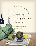 MacHlin, Edda Servi: Classic Italian Jewish Cooking: Traditional Recipes And Menus MacHlin, Edda Servi: Classic Italian Jewish Cooking: Traditional Recipes And Menus