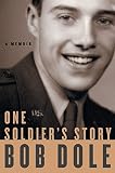 Dole, Bob: One Soldier's Story: A Memoir