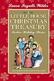 Wilder, Laura Ingalls: A Little House Christmas Treasury: Festive Holiday Stories Wilder, Laura Ingalls: A Little House Christmas Treasury: Festive Holiday Stories