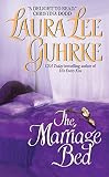 Guhrke, Laura Lee: The Marriage Bed Guhrke, Laura Lee: The Marriage Bed
