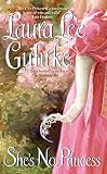 Guhrke, Laura Lee: She's No Princess Guhrke, Laura Lee: She's No Princess