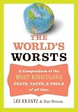 Krantz, Les: The World's Worsts: A Compendium Of The Most Ridiculous, Feats, Facts, & Fools Of All Time