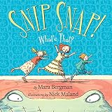 Bergman, Mara: Snip Snap!: What's That? Bergman, Mara: Snip Snap!: What's That?