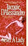 D'Alessandro, Jacquie: Never a Lady