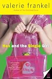 Frankel, Valerie: Hex And the Single Girl Frankel, Valerie: Hex And the Single Girl