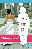 Frankel, Valerie: I Take This Man Frankel, Valerie: I Take This Man