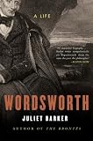 Barker, Juliet R.V.: Wordsworth: A Life