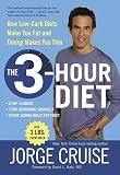 Cruise, Jorge: The 3-hour Diet: How Low-carb Diets Make You Fat And Timing Makes You Thin