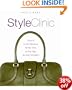 Style Clinic: How to Look Fabulous All the Time, at Any Age, for Any Occasion