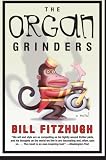 Fitzhugh, Bill: The Organ Grinders Fitzhugh, Bill: The Organ Grinders
