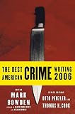Bowden, Mark: The Best American Crime Writing 2006 Bowden, Mark: The Best American Crime Writing 2006