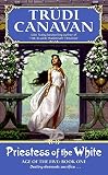 Canavan, Trudi: Priestess of the White: Age of the Five Trilogy, Book 1 Canavan, Trudi: Priestess of the White: Age of the Five Trilogy, Book 1