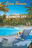 Brown, Josie: True Hollywood Lies Brown, Josie: True Hollywood Lies