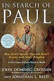 Crossan, John Dominic: In Search Of Paul: How Jesus' Apostle Opposed Rome's Empire With God's Kingdom A New Vision of Paul's Words World Crossan, John Dominic: In Search Of Paul: How Jesus' Apostle Opposed Rome's Empire With God's Kingdom A New Vision of Paul's Words World