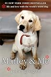 Grogan, John: Marley & Me: Life and Love with the World's Worst Dog Grogan, John: Marley & Me: Life and Love with the World's Worst Dog