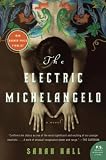 Hall, Sarah: The Electric Michelangelo Hall, Sarah: The Electric Michelangelo