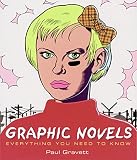 Gravett, Paul: Graphic Novels: Everything You Need To Know Gravett, Paul: Graphic Novels: Everything You Need To Know