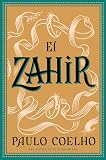 Coehlo, Paulo: The Zahir: A Novel Of Obsession