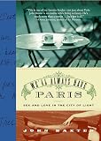 We'll Always Have Paris: Sex And Love in the City of Light (0060832886) by Baxter, John Baxter, John: We'll Always Have Paris: Sex And Love in the City of Light
