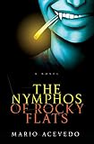 Acevedo, Mario: The Nymphos of Rocky Flats Acevedo, Mario: The Nymphos of Rocky Flats