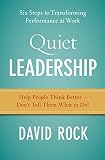 Rock, David: Quiet Leadership: Six Steps to Transforming Performance at Work