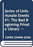 Snicket, Lemony: The Bad Beginning Private