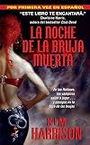 Harrison, Kim: La Noche De La Bruja Muerta/dead Witch Walking