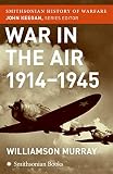 Keegan, John: War In The Air 1914-45 Keegan, John: War In The Air 1914-45