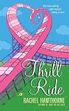 Hawthorne, Rachel: Thrill Ride Hawthorne, Rachel: Thrill Ride