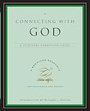 Renovare, Inc: Connecting with God: A Spiritual Formation Guide Renovare, Inc: Connecting with God: A Spiritual Formation Guide