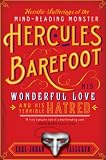 Vallgren, Carl-Johan: The Horrific Sufferings of the Mind-reading Monster Hercules Barefoot: His Wonderful Love And His Terrible Hatred Vallgren, Carl-Johan: The Horrific Sufferings of the Mind-reading Monster Hercules Barefoot: His Wonderful Love And His Terrible Hatred