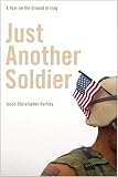 Hartley, Jason: Just Another Soldier: A Year on the Ground in Iraq Hartley, Jason: Just Another Soldier: A Year on the Ground in Iraq