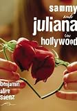 Saenz, Benjamin Alire: Sammy And Juliana in Hollywood Saenz, Benjamin Alire: Sammy And Juliana in Hollywood
