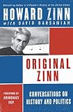 Zinn, Howard: Original Zinn: Conversations on History And Politics
