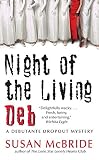McBride, Susan: Night of the Living Deb: A Debutante Dropout Mystery McBride, Susan: Night of the Living Deb: A Debutante Dropout Mystery