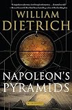Dietrich, William: Napoleon's Pyramids Dietrich, William: Napoleon's Pyramids
