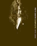 Smith, Patti: Patti Smith Complete, 1975-2006 Smith, Patti: Patti Smith Complete, 1975-2006