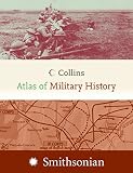 Collins United Kingdom Staff: Collins Atlas of Military History Collins United Kingdom Staff: Collins Atlas of Military History