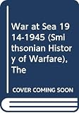 Ireland, Bernard: The War at Sea 1914-1945 Ireland, Bernard: The War at Sea 1914-1945