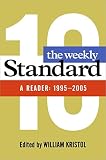 William Kristol: The Weekly Standard: A Reader, 1995-2005