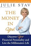 Stav, Julie: The Money in You! : Discover Your Financial Personality and Live the Millionaire's Life Stav, Julie: The Money in You! : Discover Your Financial Personality and Live the Millionaire's Life