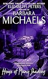 Michaels, Barbara: House of Many Shadows Michaels, Barbara: House of Many Shadows