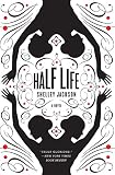 Jackson, Shelley: Half Life