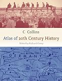 Overy, Richard: Collins Atlas of 20th Century History Overy, Richard: Collins Atlas of 20th Century History