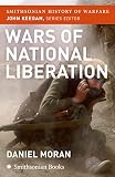 Moran, Daniel: Wars of National Liberation Moran, Daniel: Wars of National Liberation