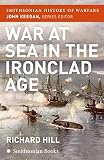 Hill, J. R.: War at Sea in the Ironclad Age Hill, J. R.: War at Sea in the Ironclad Age