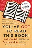 Canfield, Jack: You've Got to Read This Book!: 55 People Tell the Story of the Book That Changed Their Life Canfield, Jack: You've Got to Read This Book!: 55 People Tell the Story of the Book That Changed Their Life