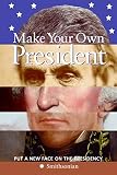 Pastan, Amy: Make Your Own President